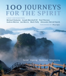 100 Journeys for the Spirit : Sacred * Inspiring * Mysterious * Enlightening, Paperback Book 100 Journeys for the Spirit : Sacred * Inspiring * Mysterious * Enlightening, Paperback Book