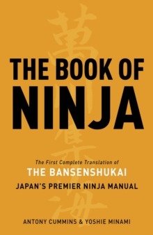 The Book of Ninja : The Bansenshukai - Japan's Premier Ninja Manual, Hardback Book The Book of Ninja : The Bansenshukai - Japan's Premier Ninja Manual, Hardback Book