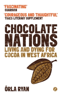 Chocolate Nations : Living and Dying for Cocoa in West Africa, Paperback Book Chocolate Nations : Living and Dying for Cocoa in West Africa, Paperback Book