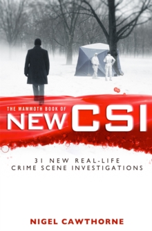 The Mammoth Book of New CSI : Forensic Science in Over Thirty Real-life Crime Scene Investigations, Paperback Book The Mammoth Book of New CSI : Forensic Science in Over Thirty Real-life Crime Scene Investigations, Paperback Book