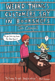 Weird Things Customers Say in Bookshops, Hardback Weird Things Customers Say in Bookshops, Hardback