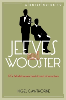 A Brief Guide to Jeeves and Wooster, Paperback Book A Brief Guide to Jeeves and Wooster, Paperback Book