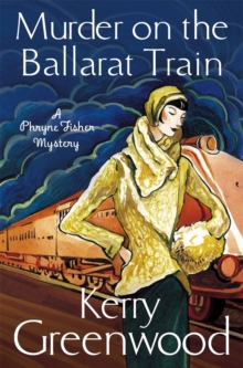 Murder on the Ballarat Train: Miss Phryne Fisher Investigates, Paperback Book Murder on the Ballarat Train: Miss Phryne Fisher Investigates, Paperback Book