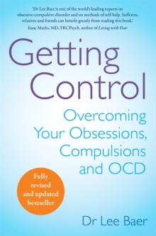 Getting Control : Overcoming Your Obsessions, Compulsions and OCD, Paperback Book Getting Control : Overcoming Your Obsessions, Compulsions and OCD, Paperback Book