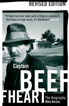 Captain Beefheart : The Biography, Paperback Captain Beefheart : The Biography, Paperback