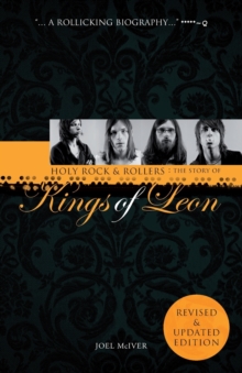 Holy Rock 'n' Rollers : The Story of the Kings of Leon, Paperback Book Holy Rock 'n' Rollers : The Story of the Kings of Leon, Paperback Book