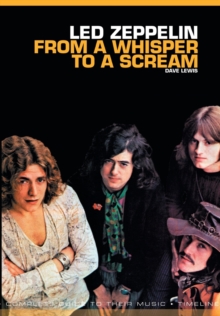 From A Whisper To A Scream : The Complete Guide to the Music of Led Zeppelin, Paperback Book From A Whisper To A Scream : The Complete Guide to the Music of Led Zeppelin, Paperback Book