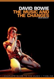 David Bowie: The Music and the Changes : Complete Guide to the Music of, Paperback David Bowie: The Music and the Changes : Complete Guide to the Music of, Paperback