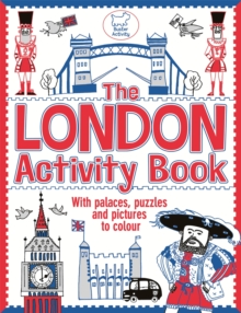 The London Activity Book : With Palaces, Puzzles and Pictures to Colour, Paperback Book The London Activity Book : With Palaces, Puzzles and Pictures to Colour, Paperback Book