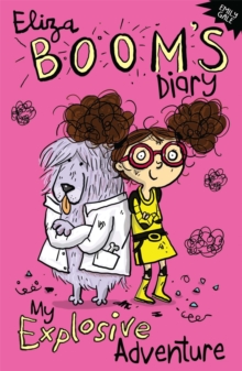 My Explosive Adventure : Eliza Boom's Diary, Paperback Book My Explosive Adventure : Eliza Boom's Diary, Paperback Book