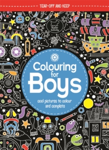 Colouring For Boys : Cool Pictures To Colour And Complete, Paperback Book Colouring For Boys : Cool Pictures To Colour And Complete, Paperback Book