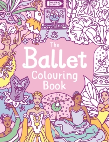 The Ballet Colouring Book, Paperback Book The Ballet Colouring Book, Paperback Book