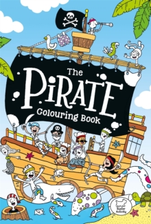 The Pirate Colouring Book, Paperback Book The Pirate Colouring Book, Paperback Book
