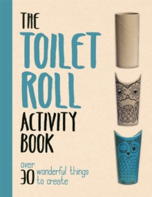 The Toilet Roll Activity Book, Paperback The Toilet Roll Activity Book, Paperback