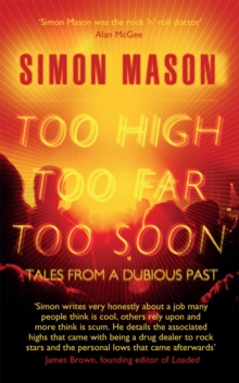 Too High, Too Far, Too Soon : Tales from a Dubious Past, Paperback Too High, Too Far, Too Soon : Tales from a Dubious Past, Paperback