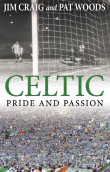 Celtic: Pride and Passion, Paperback Book Celtic: Pride and Passion, Paperback Book
