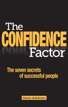 The Confidence Factor : The Seven Secrets of Successful People, Paperback Book The Confidence Factor : The Seven Secrets of Successful People, Paperback Book