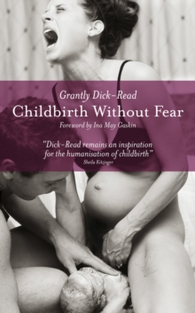 Childbirth without Fear : The Principles and Practice of Natural Childbirth, Paperback Book Childbirth without Fear : The Principles and Practice of Natural Childbirth, Paperback Book