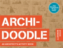 The Archidoodle : An Architect's Activity Book, Paperback The Archidoodle : An Architect's Activity Book, Paperback