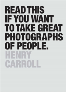 Read This If You Want to Take Great Photographs of People, Paperback Book Read This If You Want to Take Great Photographs of People, Paperback Book