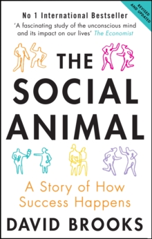 The Social Animal : A Story of How Success Happens, Paperback Book The Social Animal : A Story of How Success Happens, Paperback Book