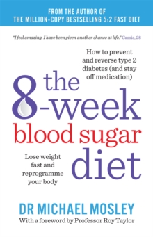 The 8-Week Blood Sugar Diet : Lose Weight Fast and Reprogramme Your Body for Life, Paperback Book The 8-Week Blood Sugar Diet : Lose Weight Fast and Reprogramme Your Body for Life, Paperback Book