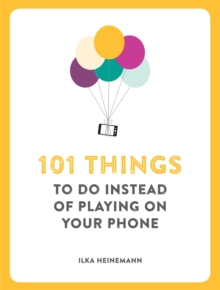 101 Things to Do Instead of Playing on Your Phone, Paperback Book 101 Things to Do Instead of Playing on Your Phone, Paperback Book