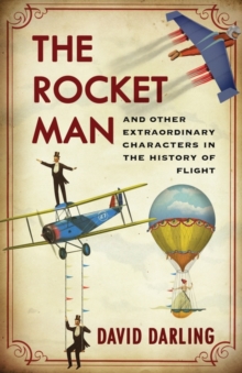 Mayday! : A History of Flight Through its Martyrs, Oddballs, and Daredevils, Paperback Mayday! : A History of Flight Through its Martyrs, Oddballs, and Daredevils, Paperback