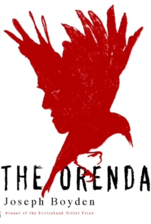 The Orenda, Hardback Book The Orenda, Hardback Book