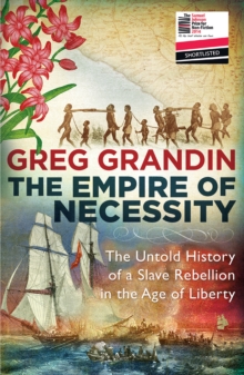 The Empire of Necessity : The Untold History of a Slave Rebellion in the Age of Liberty, Paperback Book The Empire of Necessity : The Untold History of a Slave Rebellion in the Age of Liberty, Paperback Book