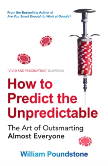 How to Predict the Unpredictable : The Art of Outsmarting Almost Everyone, Paperback How to Predict the Unpredictable : The Art of Outsmarting Almost Everyone, Paperback