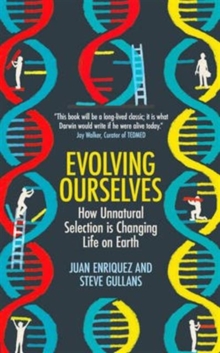 Evolving Ourselves : How Un-Natural Selection is Changing Life on Earth, Paperback Book Evolving Ourselves : How Un-Natural Selection is Changing Life on Earth, Paperback Book