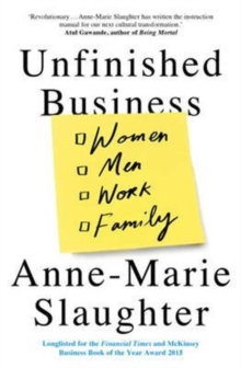 Unfinished Business : Women Men Work Family, Paperback Unfinished Business : Women Men Work Family, Paperback