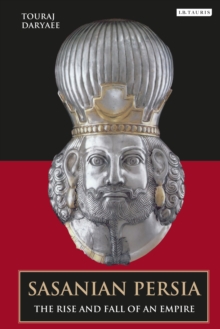 Sasanian Persia : The Rise and Fall of an Empire, Paperback Book Sasanian Persia : The Rise and Fall of an Empire, Paperback Book