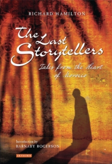 The Last Storytellers : Tales from the Heart of Morocco, Paperback Book The Last Storytellers : Tales from the Heart of Morocco, Paperback Book