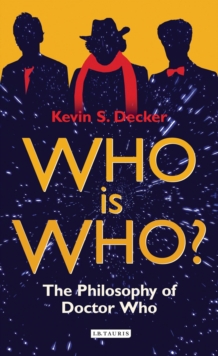 Who is Who? : The Philosophy of Doctor Who, Paperback Book Who is Who? : The Philosophy of Doctor Who, Paperback Book