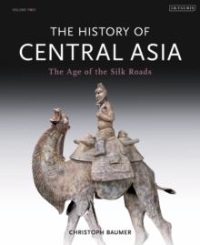 The History of Central Asia : The Age of the Silk Roads, Hardback Book The History of Central Asia : The Age of the Silk Roads, Hardback Book