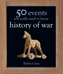 50 Events You Really Need to Know: History of War, Hardback Book 50 Events You Really Need to Know: History of War, Hardback Book
