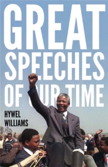 Great Speeches of Our Time : Speeches That Shaped the Modern World, Paperback Great Speeches of Our Time : Speeches That Shaped the Modern World, Paperback