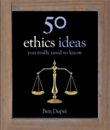 50 Ethics Ideas You Really Need to Know, Hardback Book 50 Ethics Ideas You Really Need to Know, Hardback Book