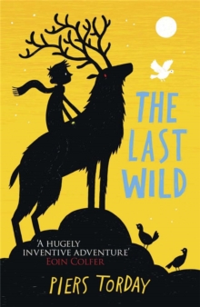 The Last Wild Trilogy: The Last Wild : Book 1, Paperback Book The Last Wild Trilogy: The Last Wild : Book 1, Paperback Book