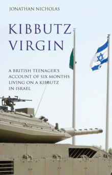 Kibbutz Virgin : A British Teenager's Account of Six Months Living on a Kibbutz in Israel, Paperback Book Kibbutz Virgin : A British Teenager's Account of Six Months Living on a Kibbutz in Israel, Paperback Book