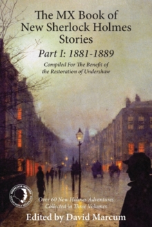 The Mx Book of New Sherlock Holmes Stories Part I: 1881 to 1889, Paperback Book The Mx Book of New Sherlock Holmes Stories Part I: 1881 to 1889, Paperback Book