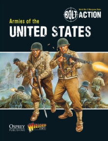 Bolt Action : Armies of the United States, Paperback Book Bolt Action : Armies of the United States, Paperback Book
