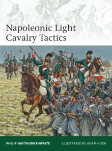 Napoleonic Light Cavalry Tactics, Paperback Napoleonic Light Cavalry Tactics, Paperback