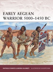 Early Aegean Warrior 5000-1450 BC, Paperback Book Early Aegean Warrior 5000-1450 BC, Paperback Book