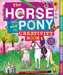 The Horse and Pony Creativity Book, Spiral bound Book The Horse and Pony Creativity Book, Spiral bound Book