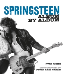 Bruce Springsteen Album by Album, Hardback Book Bruce Springsteen Album by Album, Hardback Book
