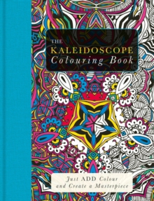 The Kaleidoscope Colouring Book, Paperback Book The Kaleidoscope Colouring Book, Paperback Book