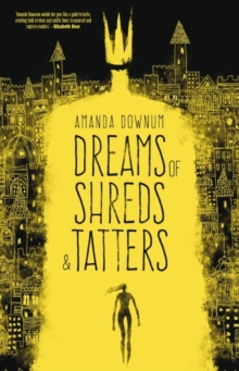 Dreams of Shreds and Tatters, Paperback Dreams of Shreds and Tatters, Paperback